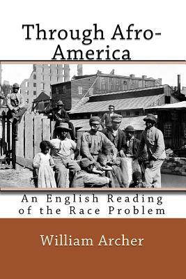 Through Afro-America: An English Reading of the Race Problem by William Archer