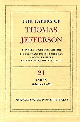 The Papers of Thomas Jefferson, Volume 21: Index, Vols. 1-20 by Thomas Jefferson