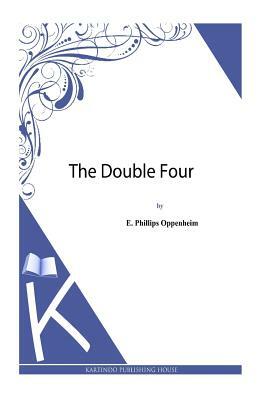 The Double Four by Edward Phillips Oppenheim