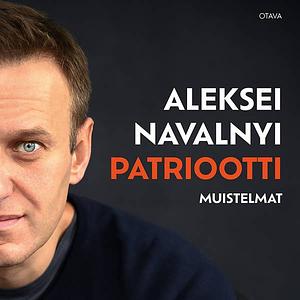 Patriootti - Muistelmat by Aleksei Navalnyi