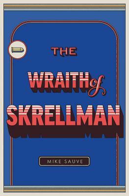 The Wraith of Skrellman by Mike Sauve