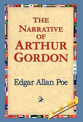 The Narrative of Arthur Gordon by Edgar Allan Poe