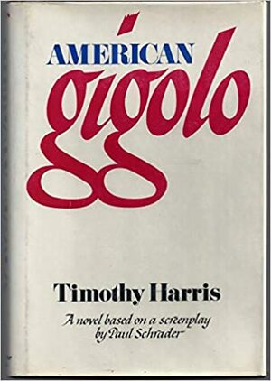 American Gigolo by Timothy Harris