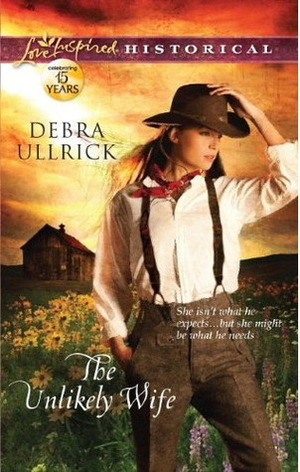 The Unlikely Wife by Debra Ullrick
