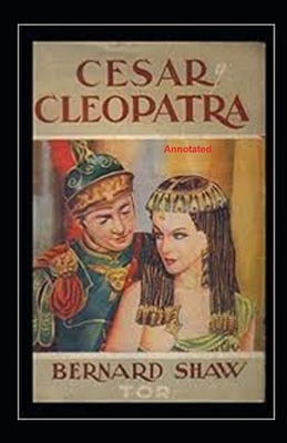 Caesar and Cleopatra illustrated by George Bernard Shaw