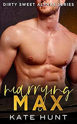 Marrying Max by Kate Hunt