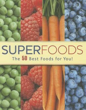 Superfoods: The 50 Best Foods for You! by Parragon Books