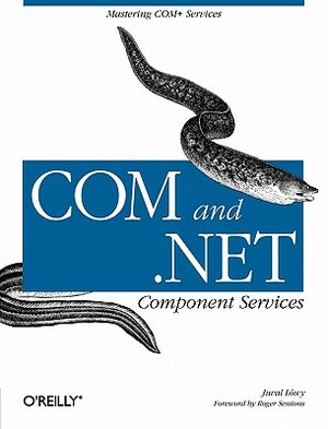 Com & .Net Component Services: Mastering COM+ Services by Juval Lowy