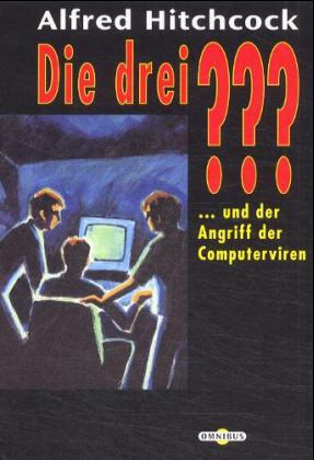 Die drei ??? und der Angriff der Computerviren by G.H. Stone