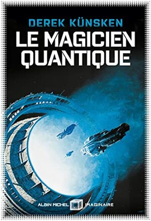 Le Magicien quantique by Derek Künsken
