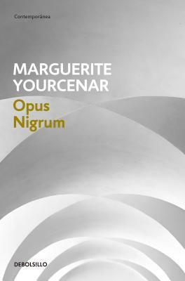 Opus Nigrum / The Abyss by Marguerite Yourcenar