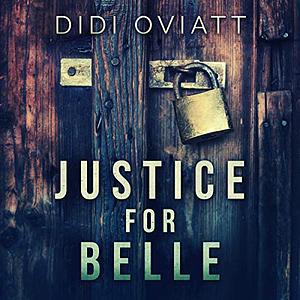 Justice for Belle by Didi Oviatt