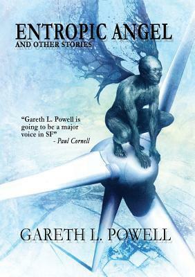 Entropic Angel: And Other Stories by Gareth L. Powell, Aliette de Bodard
