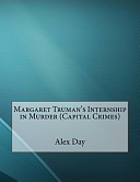 Margaret Truman's Internship in Murder by Alex Day