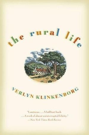 Rural Life, The by Verlyn Klinkenborg, Verlyn Klinkenborg