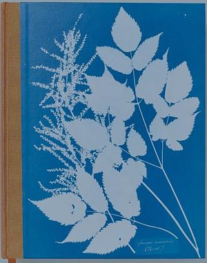 Anna Atkins. Cyanotypes by Peter Walther