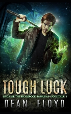 Tough Luck: A YA Action Adventure Urban Fantasy by Dean Floyd
