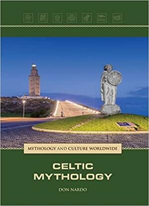 Celtic Mythology by Don Nardo
