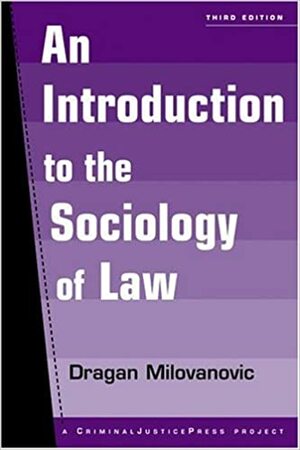 An Introduction to the Sociology of Law by Dragan Milovanovic