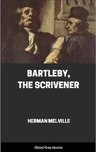 Bartleby, the Scrivener by Herman Melville