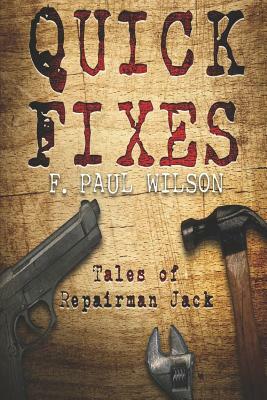 Quick Fixes: Tales of Repairman Jack by F. Paul Wilson