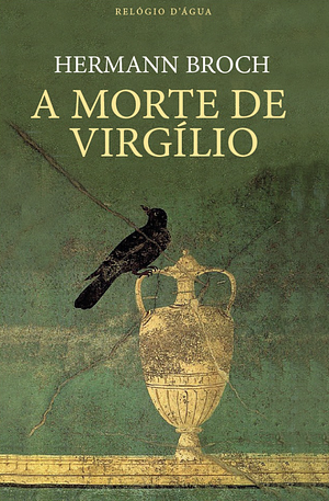 A Morte de Virgílio by Hermann Broch