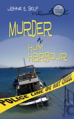 Murder In Hum Harbour: A Seaglass Mystery by Jayne E. Self