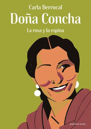 Doña Concha: La rosa y la espina by Carla Berrocal