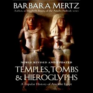 Temples, Tombs & Hieroglyphs: A Popular History of Ancient Egypt by Barbara Mertz