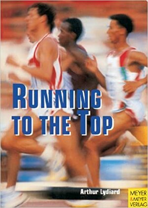 Running to the Top by Arthur Lydiard, Garth Gilmour