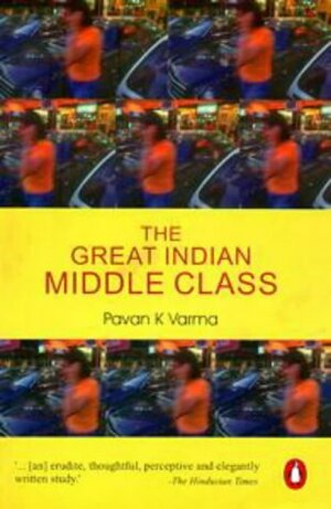 Great Indian Middle Class by Pavan K. Varma