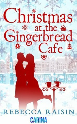 Christmas at the Gingerbread Café by Rebecca Raisin