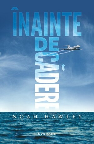 Inainte de cadere by Ruxandra Toma, Noah Hawley