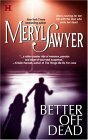Better Off Dead by Meryl Sawyer