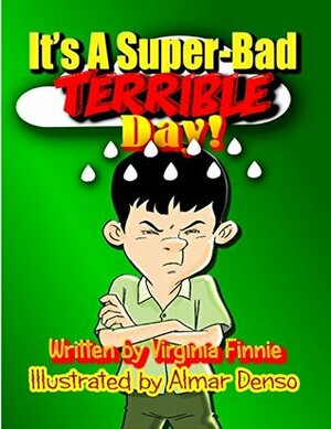 It's A Super-Bad Terrible Day! by Virginia Finnie, Almar Denso