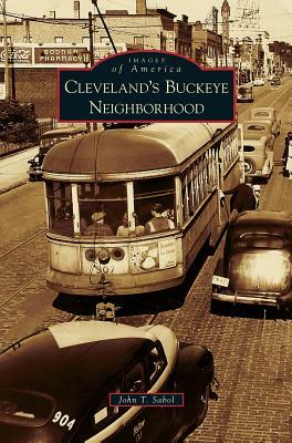Cleveland's Buckeye Neighborhood by John T. Sabol