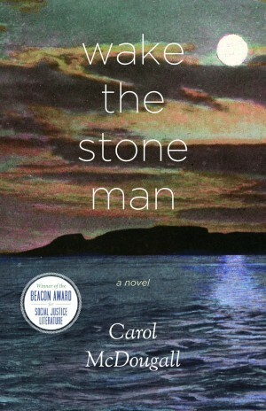 Wake The Stone Man by Carol McDougall