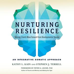 Nurturing Resilience by Stephen J. Terrell, Kathy L. Kain