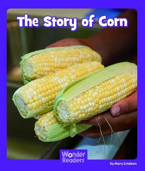 The Story of Corn by Mary Lindeen