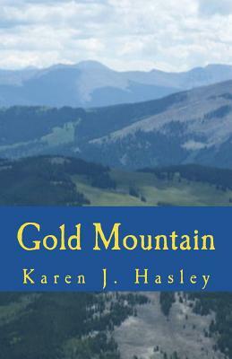 Gold Mountain by Karen J. Hasley