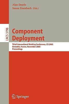 Component Deployment: Third International Working Conference, CD 2005, Grenoble, France, November 28-29, 2005, Proceedings by 