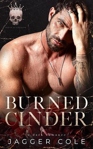 Burned Cinder by Jagger Cole