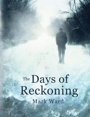 The Day's of Reckoning.: Thriller, suspense by Mark Ward