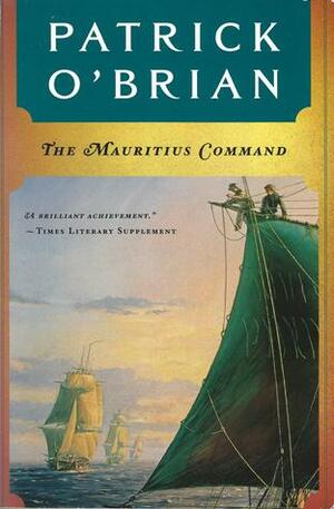 The Mauritius Command by Patrick O'Brian