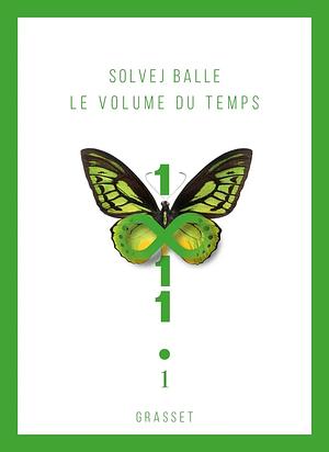 Le volume du temps - Tome 1 : Roman by Solvej Balle