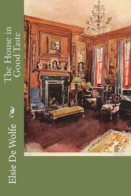 The House in Good Taste by Elsie De Wolfe