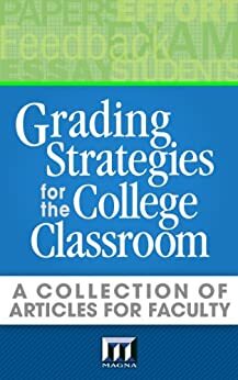 Grading Strategies for the College Classroom: A Collection of Articles for Faculty by Barbara E. Fassler Walvoord, Maryellen Weimer, Rob Kelly