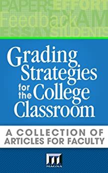 Grading Strategies for the College Classroom: A Collection of Articles for Faculty by Rob Kelly, Barbara E. Fassler Walvoord, Maryellen Weimer