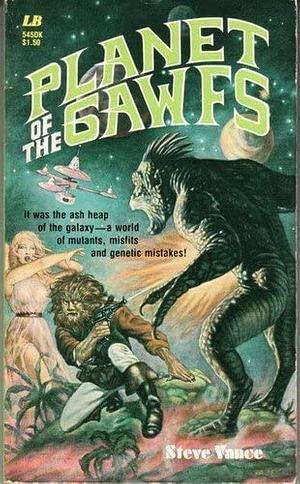 Planet of the Gawfs by Steve Vance