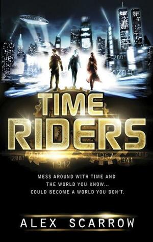 TimeRiders by Alex Scarrow